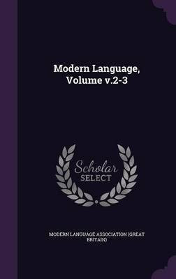 Modern Language, Volume v.2-3(English, Hardcover, unknown)