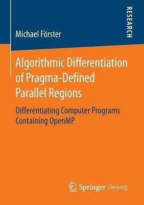 Algorithmic Differentiation of Pragma-Defined Parallel Regions(English, Paperback, Foerster Michael)