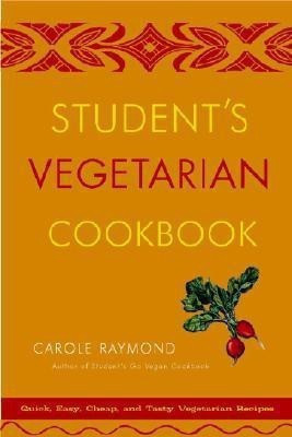 Student's Vegetarian Cookbook, Revised(English, Paperback, Raymond Carole)