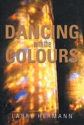 Dancing with the Colours(English, Paperback, Hermann Larry)