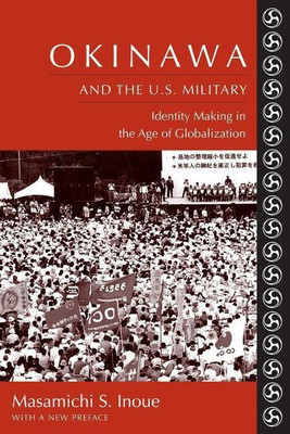 Okinawa and the U.S. Military(English, Paperback, Inoue Masamichi S.)