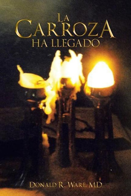 La Carroza Ha Llegado(Spanish, Paperback, Ware Donald R MD)