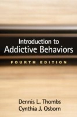 Introduction to Addictive Behaviors, Fourth Edition(English, Hardcover, Thombs Dennis)