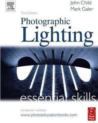 Photographic Lighting: Essential Skills(English, Paperback, Child John)