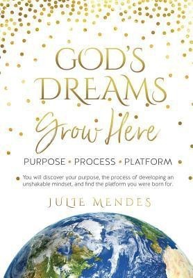 God's Dreams Grow Here(English, Hardcover, Mendes Julie)