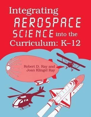 Integrating Aerospace Science into the Curriculum(English, Paperback, Flack Jerry D.)