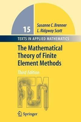 The Mathematical Theory of Finite Element Methods(English, Paperback, Brenner Susanne)