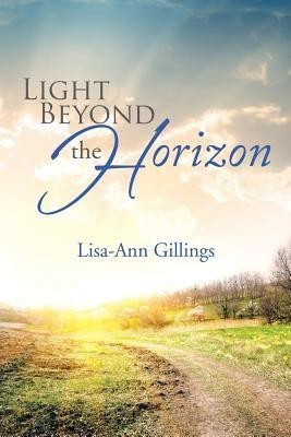 Light Beyond the Horizon(English, Paperback, Gillings Lisa-Ann)