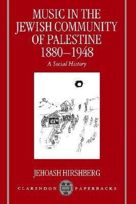 Music in the Jewish Community of Palestine 1880-1948(English, Paperback, Hirshberg)