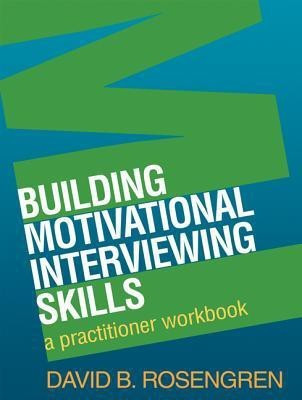 Building Motivational Interviewing Skills, First Edition(English, Paperback, Rosengren David)