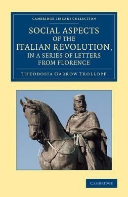 Social Aspects of the Italian Revolution, in a Series of Letters from Florence(English, Paperback, Trollope Theodosia Garrow)