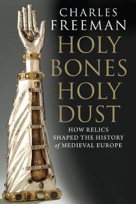 Holy Bones, Holy Dust(English, Electronic book text, Freeman Charles)