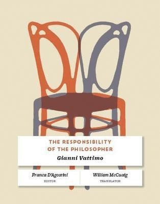 The Responsibility of the Philosopher(English, Paperback, Vattimo Gianni)