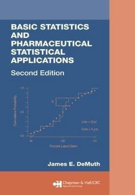 Basic Statistics and Pharmaceutical Statistical Applications, Second Edition 2nd Edition(English, Hardcover, De Muth James E.)