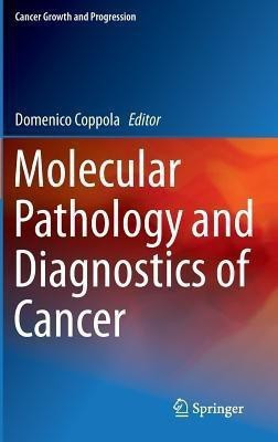 Molecular Pathology and Diagnostics of Cancer(English, Hardcover, unknown)