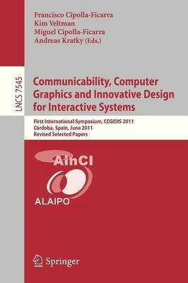Communicability, Computer Graphics, and Innovative Design for Interactive Systems(English, Paperback, unknown)