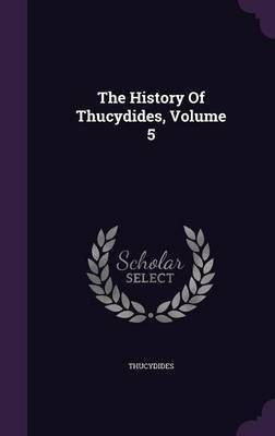 The History Of Thucydides, Volume 5(English, Hardcover, unknown)