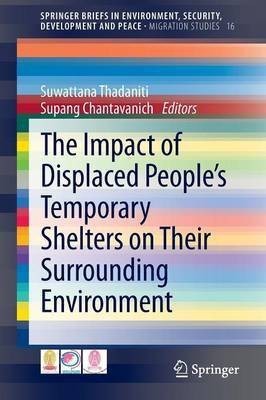 The Impact of Displaced People's Temporary Shelters on their Surrounding Environment(English, Paperback, unknown)