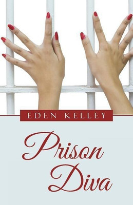 Prison Diva(English, Paperback, Kelley Eden)
