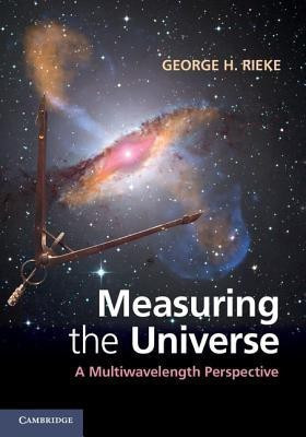 Measuring the Universe(English, Hardcover, Rieke George H.)