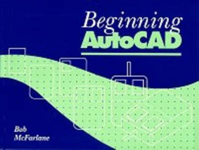 Beginning AutoCAD(English, Paperback, McFarlane Robert)