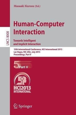 Human-Computer Interaction: Towards Intelligent and Implicit Interaction(English, Paperback, unknown)