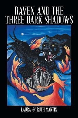 Raven and The Three Dark Shadows(English, Paperback, Martin Laura, Ruth)