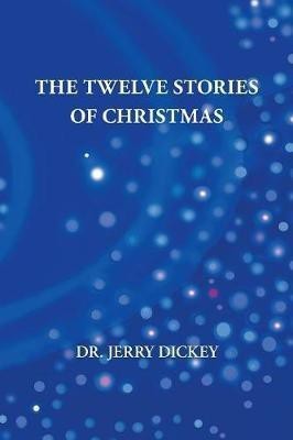 The Twelve Stories of Christmas(English, Paperback, Dickey Jerry)