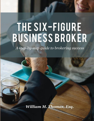 The Six-Figure Business Broker(English, Paperback, Thomas William)