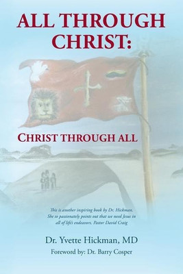 All through Christ(English, Paperback, Hickman Yvette Dr MD)