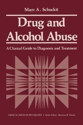 Drug and Alcohol Abuse(English, Paperback, Shuckit M. A.)