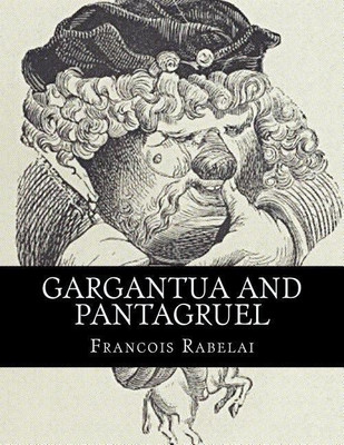 Gargantua and Pantagruel(English, Paperback, Rabelai Francois)