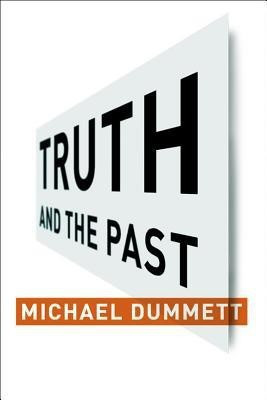 Truth and the Past(English, Paperback, Dummett Michael)