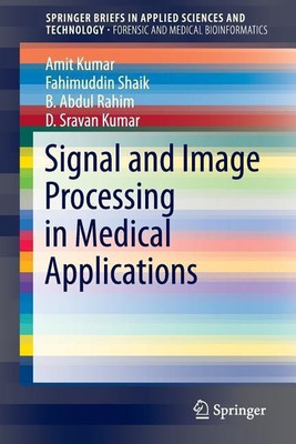 Signal and Image Processing in Medical Applications(English, Paperback, Kumar Amit)