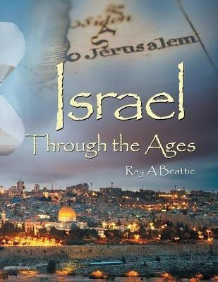 Israel Through the Ages(English, Paperback, Beattie Ray A)