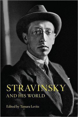 Stravinsky and His World(English, Paperback, Levitz Tamara)