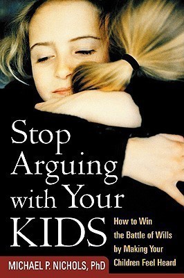 Stop Arguing with Your Kids(English, Hardcover, Nichols Michael P.)