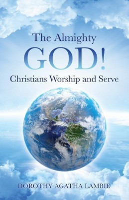 The Almighty God ! Christians Worship and Serve(English, Paperback, Lambie Dorothy Agatha)