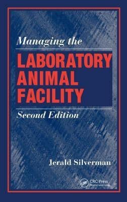 Managing the Laboratory Animal Facility, Second Edition(English, Hardcover, Silverman Jerald)