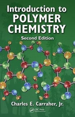 Introduction to Polymer Chemistry, Second Edition(English, Hardcover, Carraher Jr. Charles E.)