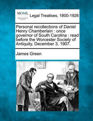 Personal Recollections of Daniel Henry Chamberlain(English, Paperback, Green James)