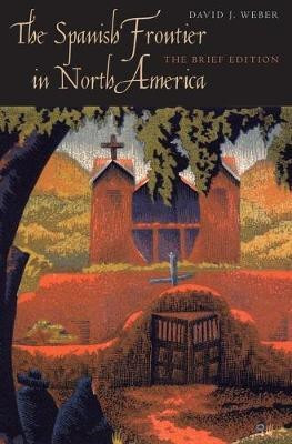 The Spanish Frontier in North America(English, Electronic book text, Weber David J)