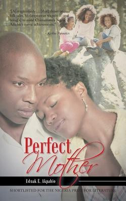Perfect Mother(English, Paperback, Akpabio Uduak E)