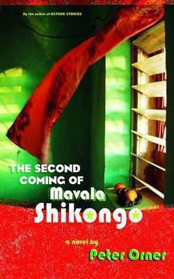 The Second Coming of Mavala Shikongo(English, Electronic book text, Orner Peter Contributor)