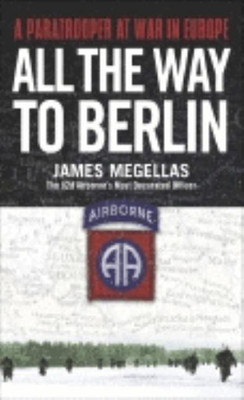 All the Way to Berlin(English, Paperback, Megellas James)