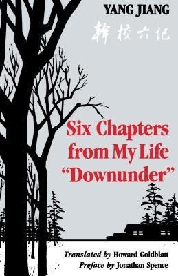 Six Chapters from My Life "Downunder"(English, Paperback, Jiang Yang)