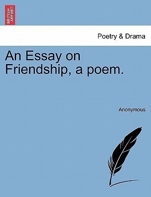 An Essay on Friendship, a Poem.(English, Paperback, Anonymous)
