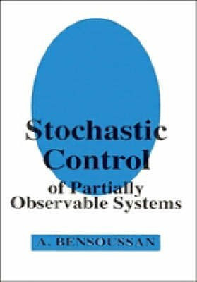 Stochastic Control of Partially Observable Systems(English, Hardcover, Bensoussan Alain)