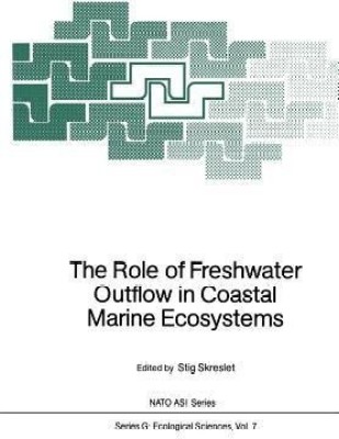 The Role of Freshwater Outflow in Coastal Marine Ecosystems(English, Paperback, unknown)