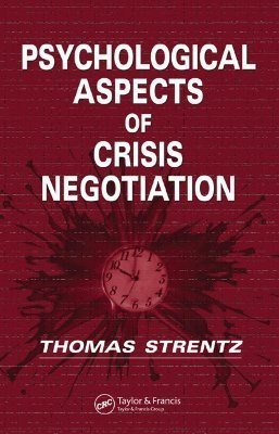 Psychological Aspects of Crisis Negotiation(English, Hardcover, Strentz Thomas)